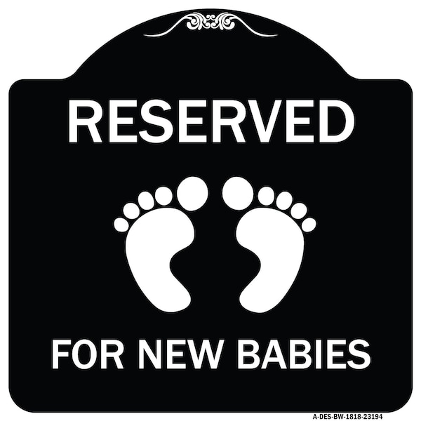 Reserved for New Babies withHeavy-Gauge Aluminum Architectural Sign, 18" x 18", BW-1818-23194